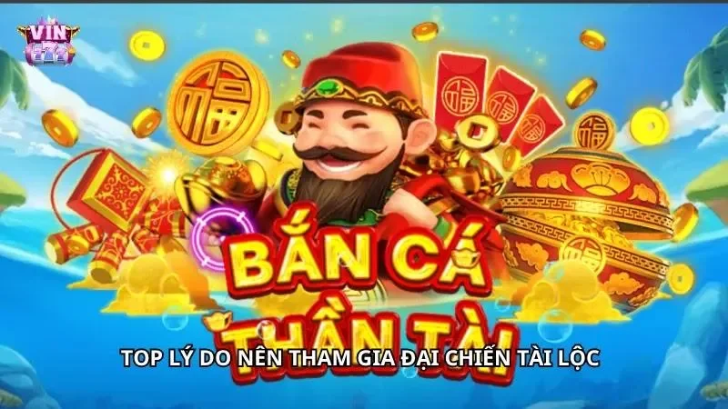 Những điểm lôi cuốn khiến tân thủ nên tham gia bắn cá Thần Tài