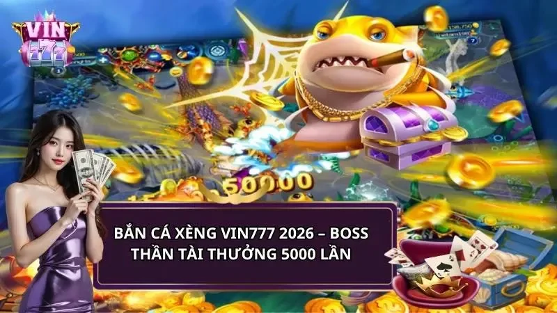 Bắn cá xèng Vin777