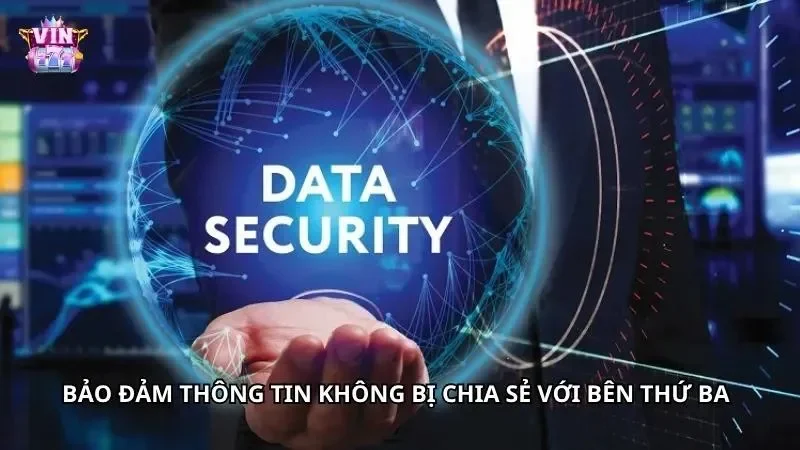 VIN777 cam kết tuyệt đối giữ kín bí mật thông tin thành viên