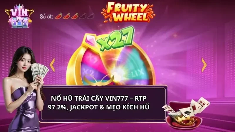 Nổ hũ trái cây Vin777