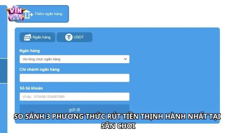 Thông tin chi tiết các phương thức khi rút tiền VIN777